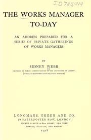 Cover of: The works manager to-day by Sidney Webb, Sidney Webb