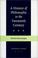 Cover of: A history of philosophy in the twentieth century