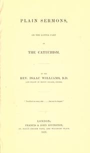 Plain sermons, on the latter part of the catechism by Isaac Williams