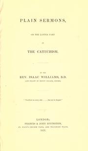 Cover of: Plain sermons, on the latter part of the catechism by Isaac Williams, Isaac Williams