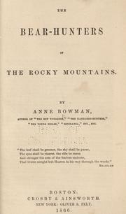 The bear-hunters of the Rocky Mountains by Anne Bowman