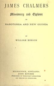 Cover of: James Chalmers, missionary and explorer of Rarotonga and New Guinea by William Robson