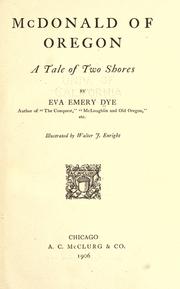 Cover of: McDonald of Oregon by Eva Emery Dye, Eva Emery Dye