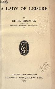 Cover of: A lady of leisure. by Ethel Sidgwick, Ethel Sidgwick