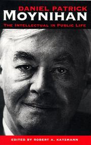 Cover of: Daniel Patrick Moynihan: the intellectual in public life