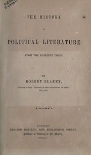 Cover of: History of political literature from the earliest times. by Robert Blakey, Robert Blakey