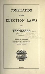 Cover of: Compilation of the election laws of Tennessee. by Tennessee. Laws, Statutes, etc, Tennessee. Laws, Statutes, etc