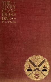 Cover of: The story of an untold love by Paul Leicester Ford