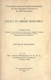 The stylistic influence of the second sophistic on the panegyrical sermons of St. John Chrysostom by Thomas Edward Ameringer