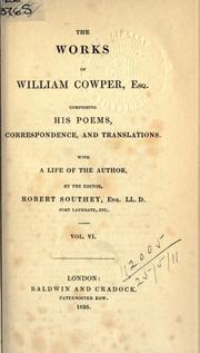 Cover of: Works, comprising his poems, correspondence, and translations (VI).: With a life of the author by the editor, Robert Southey.