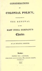 Cover of: Considerations on colonial policy with relation to the renewal of the East India Company's charter