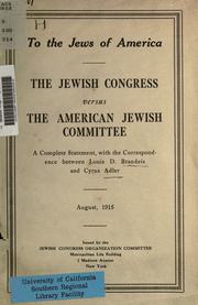 Cover of: To the Jews of America: The Jewish Congress versus The American Jewish Committee ; a complete statement, with the correspondence between Louis D. Brandeis and Cyrus Adler.