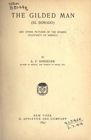 Cover of: gilded man (El Dorado): and other pictures of the Spanish occupancy of America.