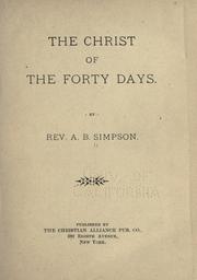 Cover of: The Christ of the forty days by A. B. Simpson