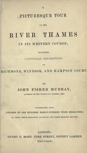 Cover of: A picturesque tour of the river Thames in its western course by John Fisher Murray