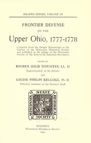 Cover of: Frontier defense on the upper Ohio, 1777-1778: compiled from the Draper manuscripts in the library of the Wisconsin Historical Society and pub. at the charge of the Wisconsin Society of the Sons of the American Revolution