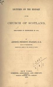 Cover of: Lectures on the history of the Church of Scotland. by Arthur Penrhyn Stanley