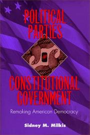 Cover of: Political Parties and Constitutional Government: Remaking American Democracy (Interpreting American Politics)