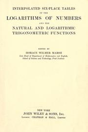 Cover of: Interpolated six-place tables of the logarithms of numbers and the natural and logarithmic trigonometric functions by Marsh, Horace Wilmer