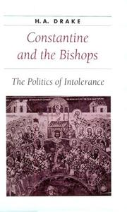 Cover of: Constantine and the bishops: the politics of intolerance