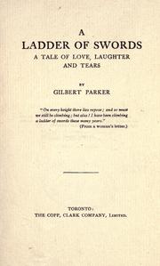 Cover of: A ladder of swords by Gilbert Parker, The Kinneys, Gilbert Parker