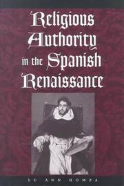 Religious authority in the Spanish Renaissance by Lu Ann Homza