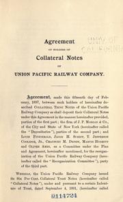 Cover of: Agreement of holders of collateral notes of Union Pacific railway company: Dated February 15, 1897 ...