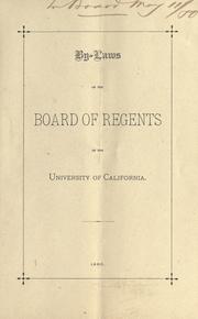By-laws of the Board of Regents of the University of California by University of California (System). Regents.