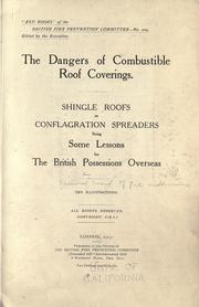 Cover of: The dangers of combustible roof coverings: shingle roofs as conflagration spreaders, being some lessons for the British possessions overseas