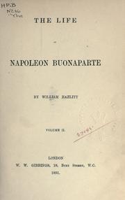 The life of Napoleon Buonaparte by William Hazlitt