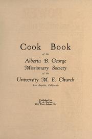 Cover of: Cook book of the Alberta B. George Missionary Society of the University M.E. Church, Los Angeles, California