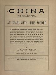 Cover of: China, the yellow peril at war with the world by J. Martin Miller