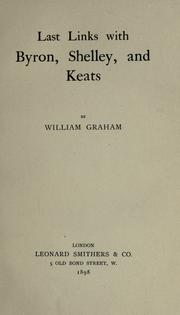 Last links with Byron, Shelley, and Keats by William Graham