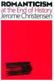 Cover of: Romanticism at the end of history by Jerome Christensen