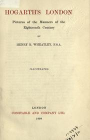 Hogarth's London by Henry Benjamin Wheatley