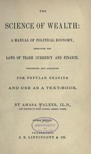 Cover of: The science of wealth by Amasa Walker, Amasa Walker