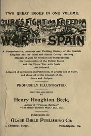 Cuba's fight for freedom, and the War with Spain by Henry Houghton Beck