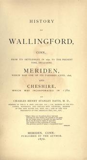 Cover of: History of Wallingford, Conn.: from its settlement in 1670 to the present time, including Meriden, which was one of its parishes until 1806, and Chesire, which was incorporated in 1780.