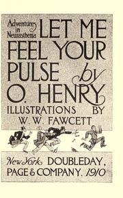 Cover of: Let me feel your pulse by O. Henry