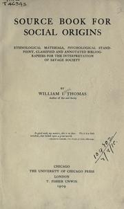 Cover of: Source book for social origins by William Isaac Thomas, William Isaac Thomas