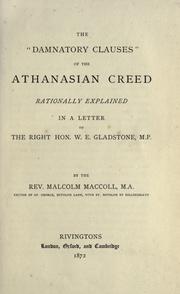 Cover of: "Damnatory Clauses" of the Athanasian Creed rationally explained in a letter to the Right Hon. W.E. Gladstone, M.P.
