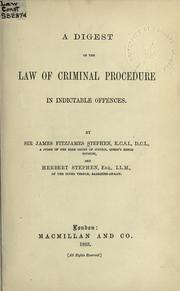 Cover of: A digest of the law of criminal procedure in indictable offences. by Sir James Fitzjames Stephen, Sir James Fitzjames Stephen