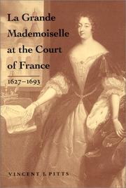 La Grande Mademoiselle at the Court of France by Vincent J. Pitts
