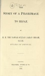 Cover of: The story of a pilgrimage to Hijaz.
