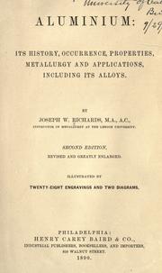 Cover of: Aluminium: its history, occurrence, properties, metallurgy and applications, including its alloys.