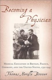 Cover of: Becoming a Physician: Medical Education in Britain, France, Germany, and the United States, 1750-1945