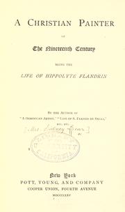 Cover of: A Christian painter of the nineteenth century: being the life of Hippolyte Flandrin