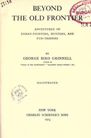 Cover of: Beyond the old frontier by George Bird Grinnell