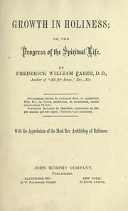 Cover of: Growth in holiness: or, The progress of the spiritual life. by Frederick William Faber