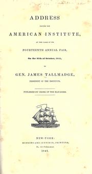 Cover of: Address before the American institute at the close of its fourteenth annual fair, on the 26th of October, 1841.